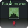 ҶPlease, Dont Touch Anything V1.0 IOS