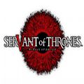 SERVANT of THRONES V1.0 ׿