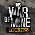 this war of mine stories 1.0