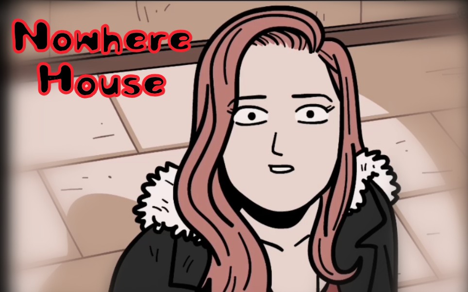 ������ץס��Ů�ף�׼����������Ȼ��������Nowhere House��Ӣ�����ǽ����ֻ���Ϸʵ��