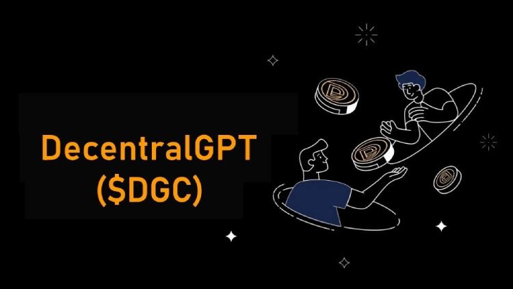 ʲô��DecentralGPT(DGC��)?��ô��?DGC���Ҿ�����δ��ǰ������