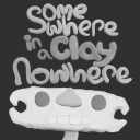 Somewhere in a Clay Nowhere 