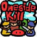 OnesideKill(һɱ¾)
